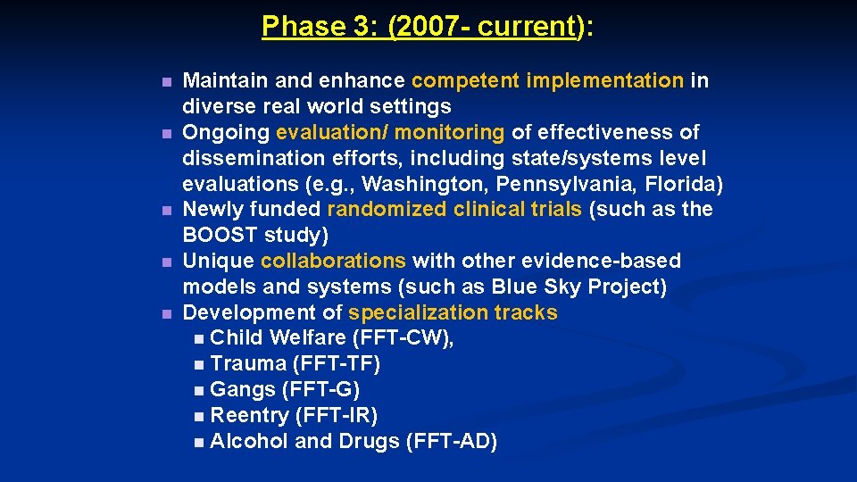 Phase 3: (2007 - current): n n n Maintain and enhance competent implementation in