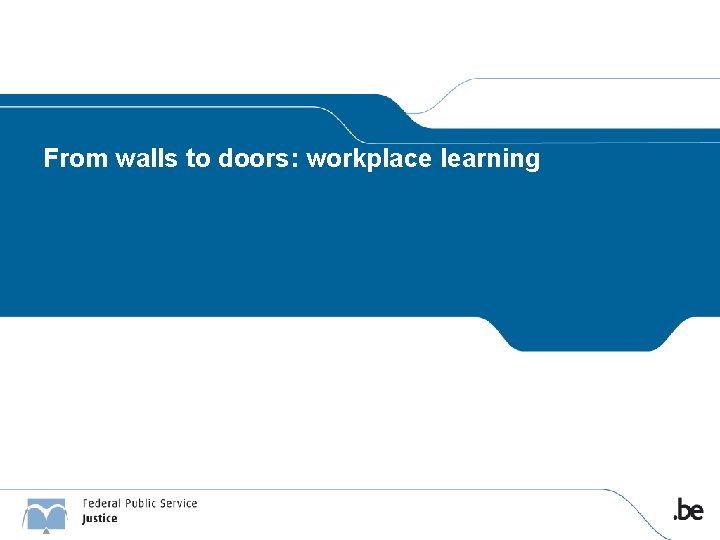 From walls to doors: workplace learning 