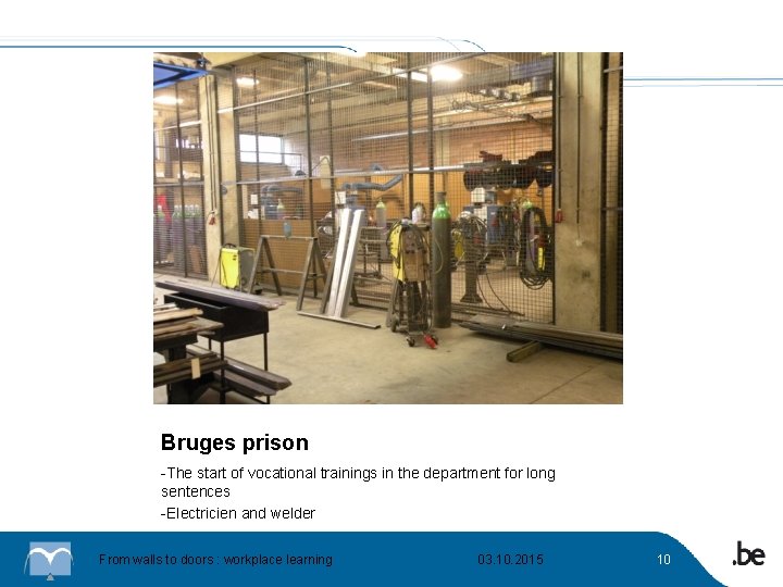 Bruges prison -The start of vocational trainings in the department for long sentences -Electricien