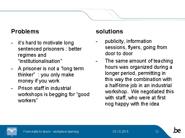 Problems solutions - it’s hard to motivate long sentenced prisoners : better regimes and