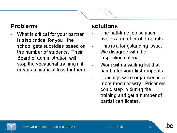 Problems solutions - What is critical for your partner is also critical for you