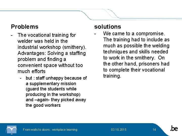 Problems solutions - The vocational training for welder was held in the industrial workshop