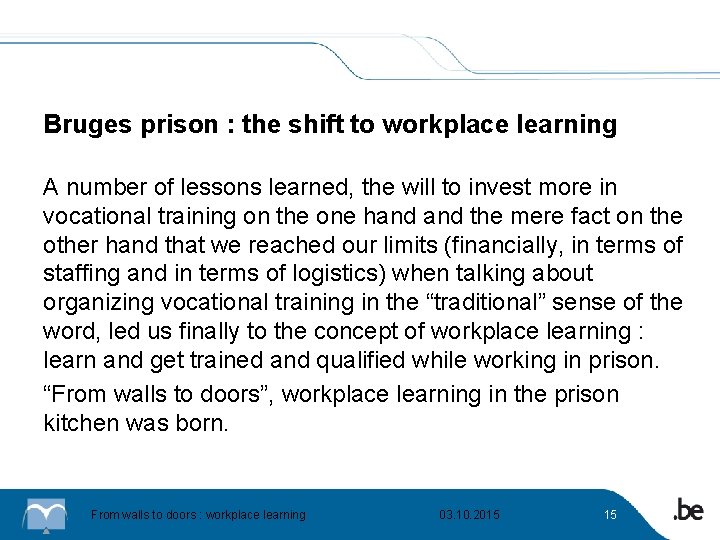 Bruges prison : the shift to workplace learning A number of lessons learned, the