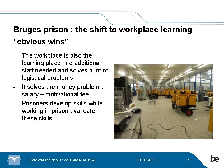 Bruges prison : the shift to workplace learning “obvious wins” - The workplace is