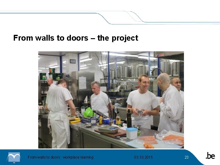 From walls to doors – the project From walls to doors : workplace learning