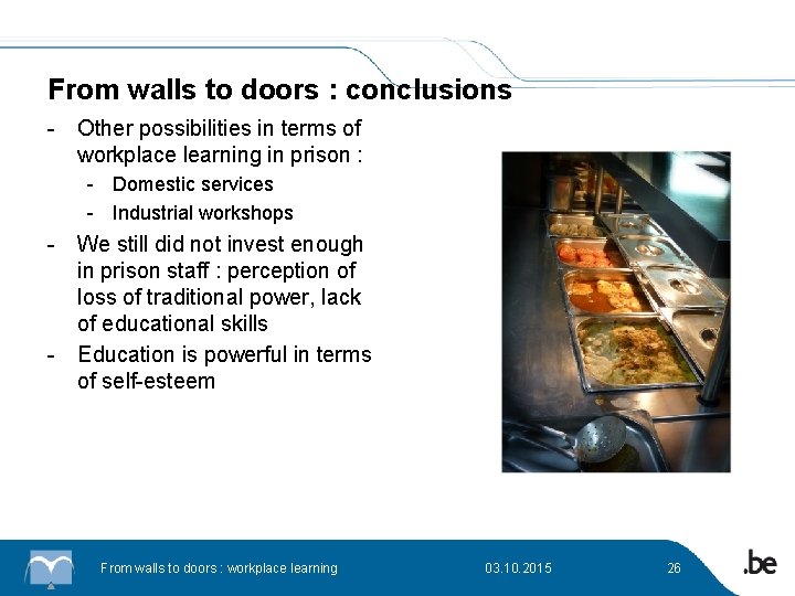 From walls to doors : conclusions - Other possibilities in terms of workplace learning