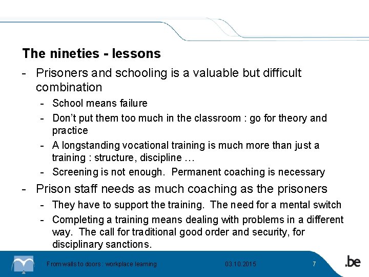 The nineties - lessons - Prisoners and schooling is a valuable but difficult combination