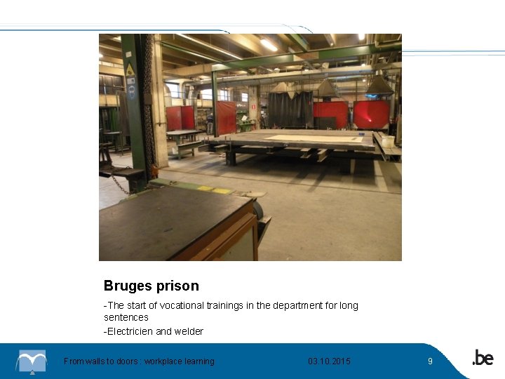 Bruges prison -The start of vocational trainings in the department for long sentences -Electricien
