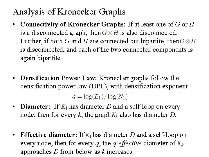 Analysis of Kronecker Graphs • Connectivity of Kronecker Graphs: If at least one of