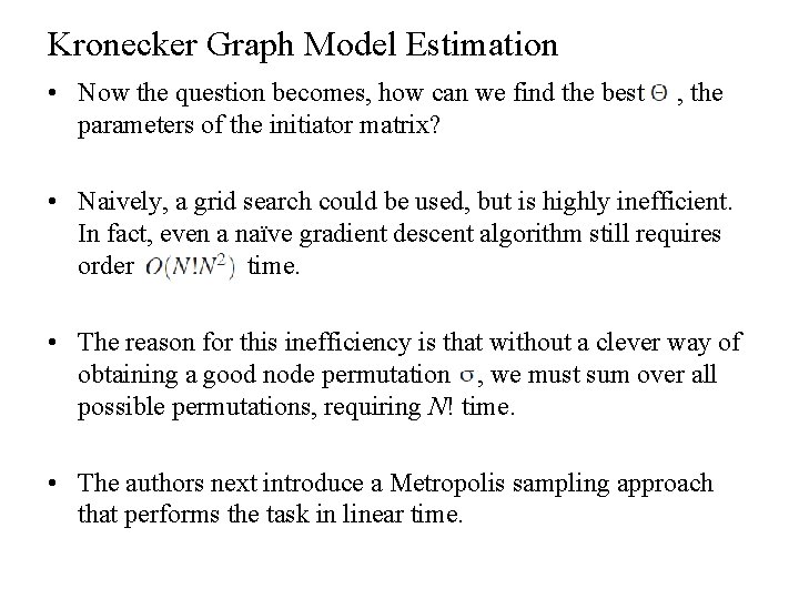 Kronecker Graph Model Estimation • Now the question becomes, how can we find the