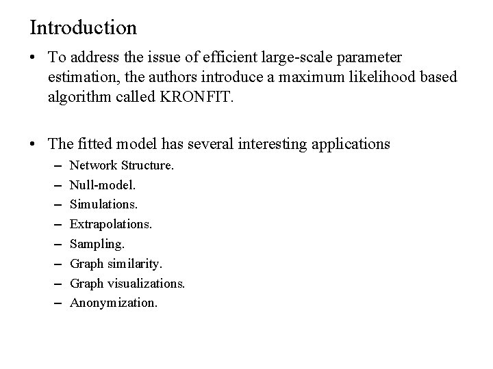 Introduction • To address the issue of efficient large-scale parameter estimation, the authors introduce