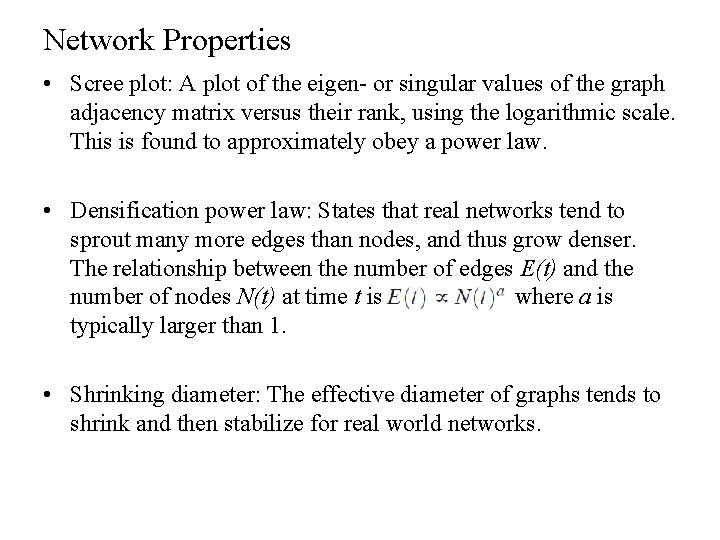 Network Properties • Scree plot: A plot of the eigen- or singular values of