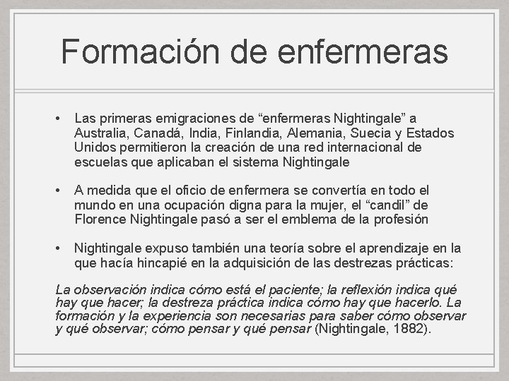 Formación de enfermeras • Las primeras emigraciones de “enfermeras Nightingale” a Australia, Canadá, India, Formación de enfermeras • Las primeras emigraciones de “enfermeras Nightingale” a Australia, Canadá, India,