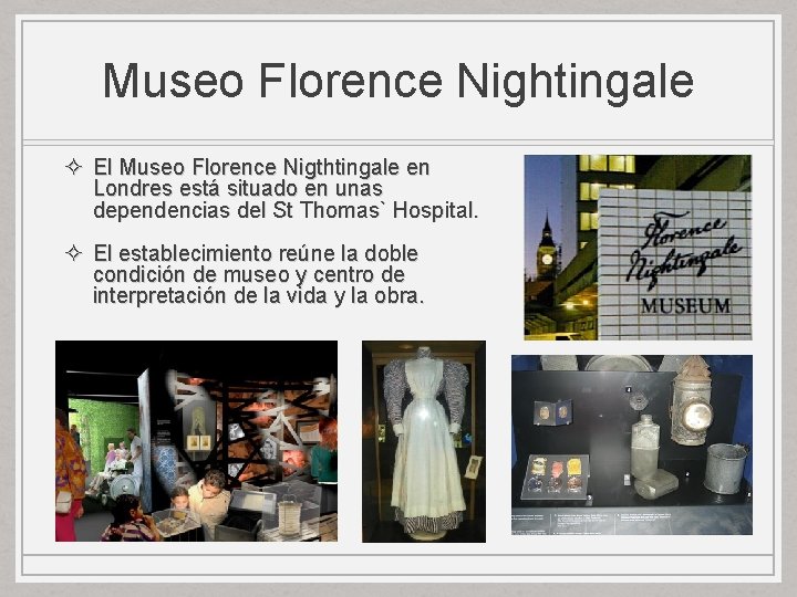 Museo Florence Nightingale ² El Museo Florence Nigthtingale en Londres está situado en unas Museo Florence Nightingale ² El Museo Florence Nigthtingale en Londres está situado en unas