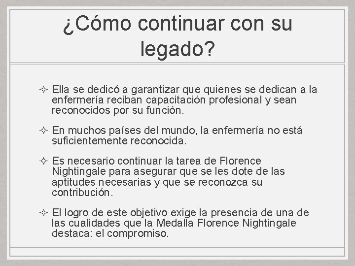 ¿Cómo continuar con su legado? ² Ella se dedicó a garantizar que quienes se ¿Cómo continuar con su legado? ² Ella se dedicó a garantizar que quienes se
