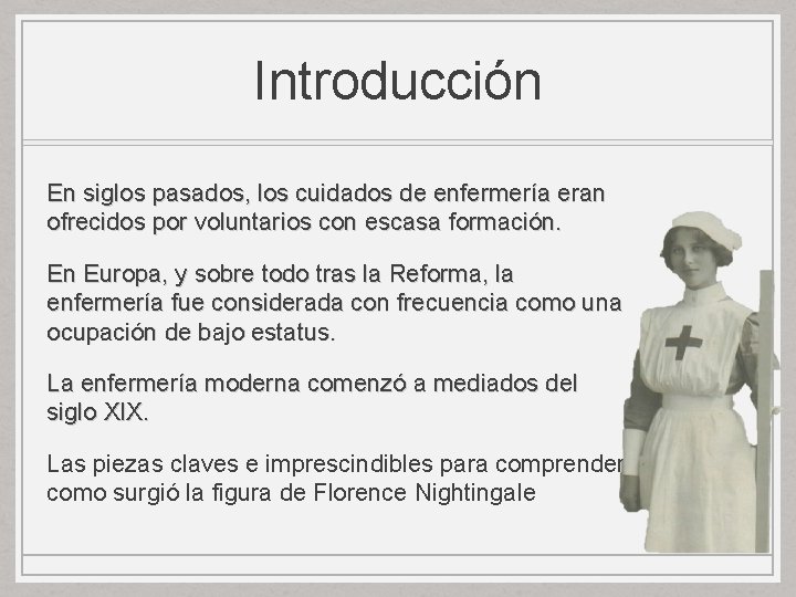 Introducción En siglos pasados, los cuidados de enfermería eran ofrecidos por voluntarios con escasa Introducción En siglos pasados, los cuidados de enfermería eran ofrecidos por voluntarios con escasa