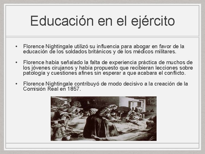 Educación en el ejército • Florence Nightingale utilizó su influencia para abogar en favor Educación en el ejército • Florence Nightingale utilizó su influencia para abogar en favor