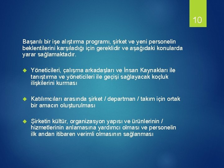 10 Başarılı bir işe alıştırma programı, şirket ve yeni personelin beklentilerini karşıladığı için gereklidir