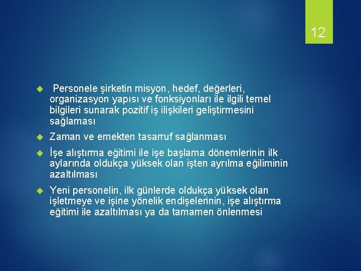 12 Personele şirketin misyon, hedef, değerleri, organizasyon yapısı ve fonksiyonları ile ilgili temel bilgileri