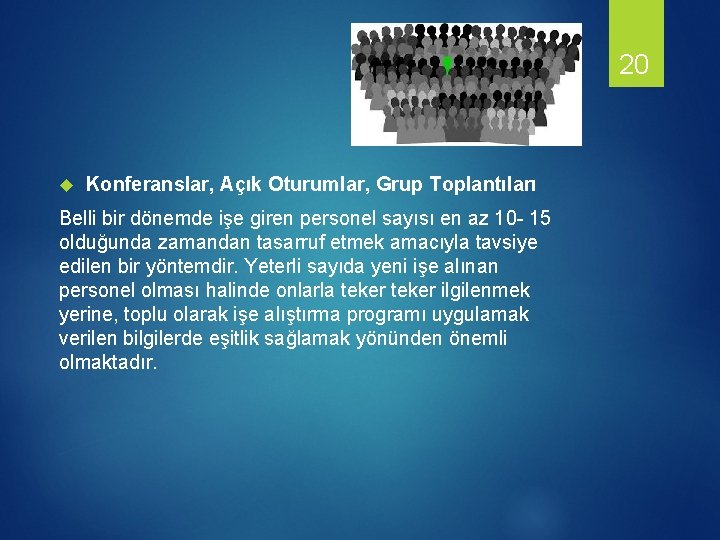 20 Konferanslar, Açık Oturumlar, Grup Toplantıları Belli bir dönemde işe giren personel sayısı en