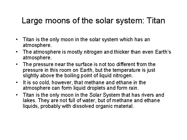 Large moons of the solar system: Titan • Titan is the only moon in