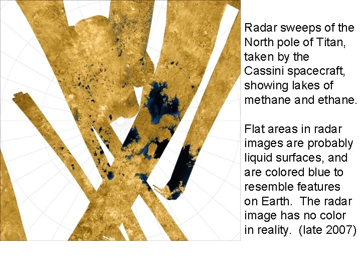 Radar sweeps of the North pole of Titan, taken by the Cassini spacecraft, showing