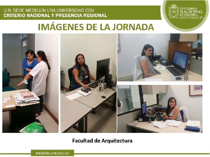 IMÁGENES DE LA JORNADA Facultad de Arquitectura 