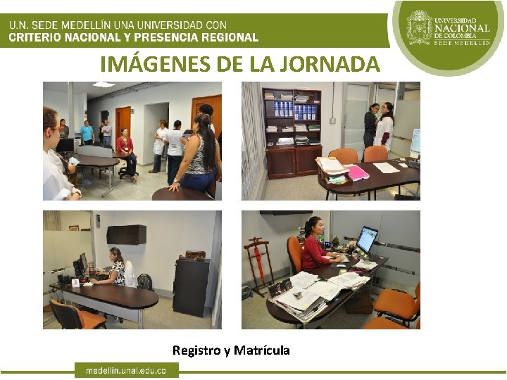 IMÁGENES DE LA JORNADA Registro y Matrícula 