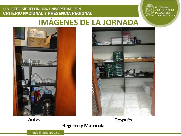 IMÁGENES DE LA JORNADA Antes Registro y Matrícula Después 