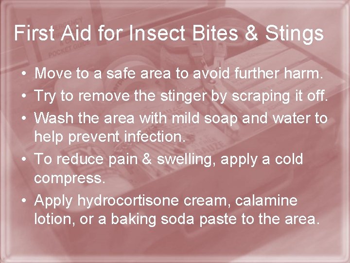 First Aid for Insect Bites & Stings • Move to a safe area to