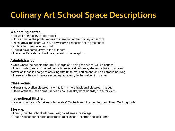 Culinary Art School Space Descriptions Welcoming center: § Located at the entry of the