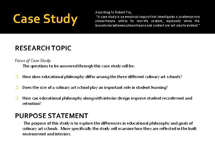 Case Study According to Robert Yin, “A case study is an empirical inquiry that