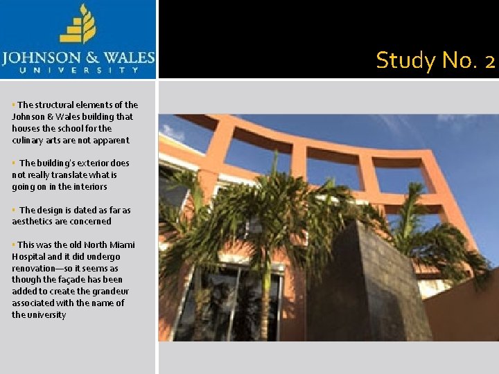 Study No. 2 § The structural elements of the Johnson & Wales building that