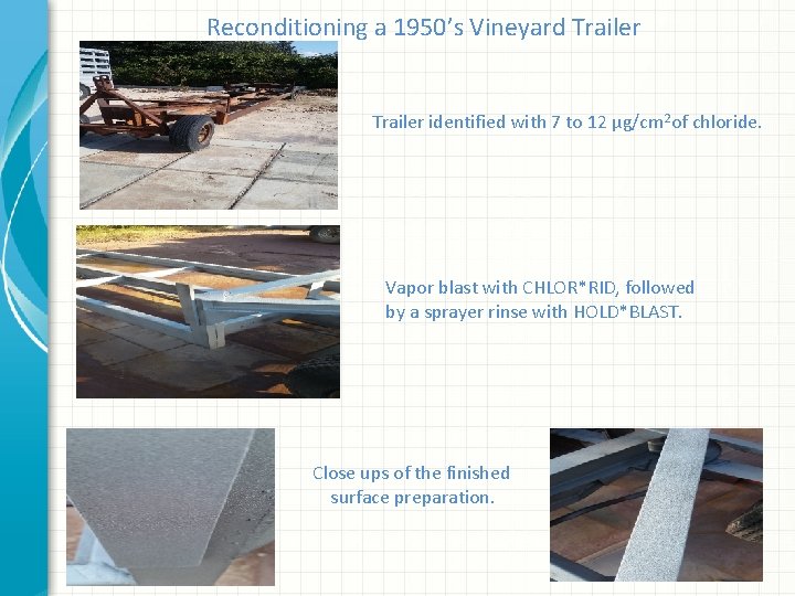 Reconditioning a 1950’s Vineyard Trailer identified with 7 to 12 µg/cm 2 of chloride.