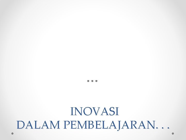 INOVASI DALAM PEMBELAJARAN. . . 