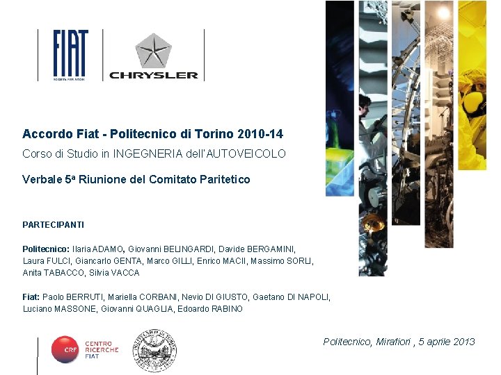 Accordo Fiat - Politecnico di Torino 2010 -14 Corso di Studio in INGEGNERIA dell’AUTOVEICOLO