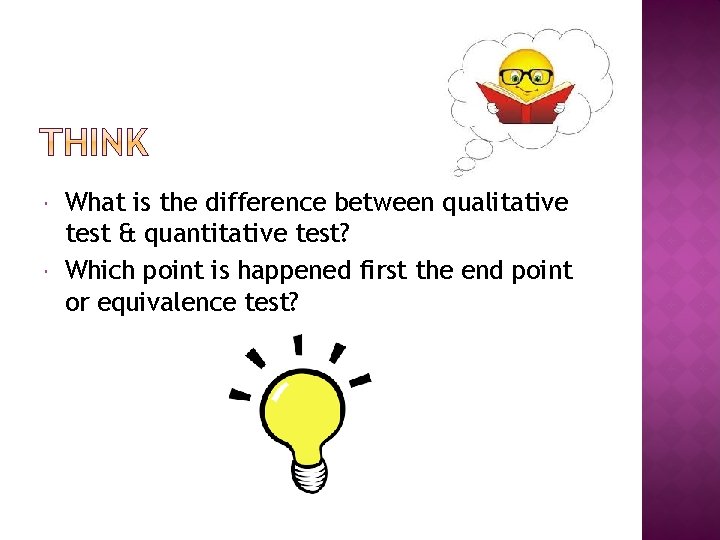  What is the difference between qualitative test & quantitative test? Which point is