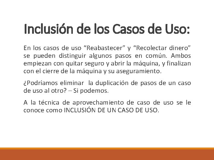 Inclusión de los Casos de Uso: En los casos de uso “Reabastecer” y “Recolectar