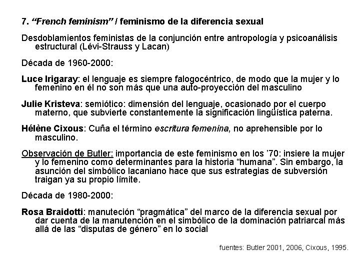 7. “French feminism” / feminismo de la diferencia sexual Desdoblamientos feministas de la conjunción