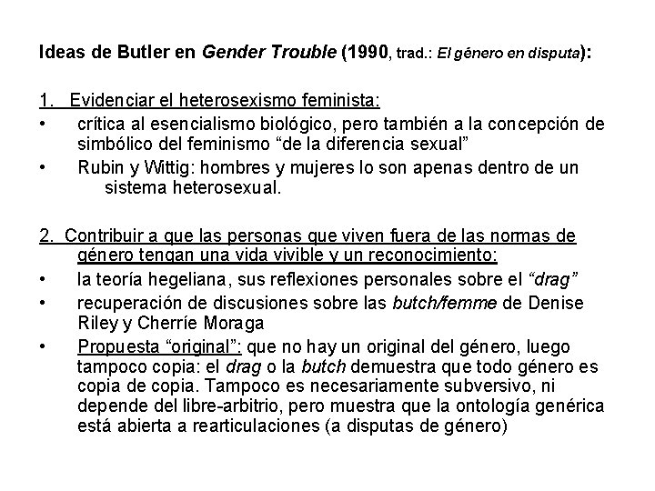 Ideas de Butler en Gender Trouble (1990, trad. : El género en disputa): 1.