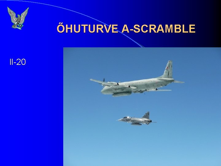 ÕHUTURVE A-SCRAMBLE Il-20 