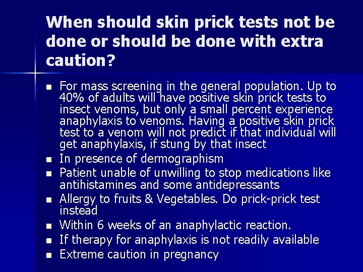 When should skin prick tests not be done or should be done with extra