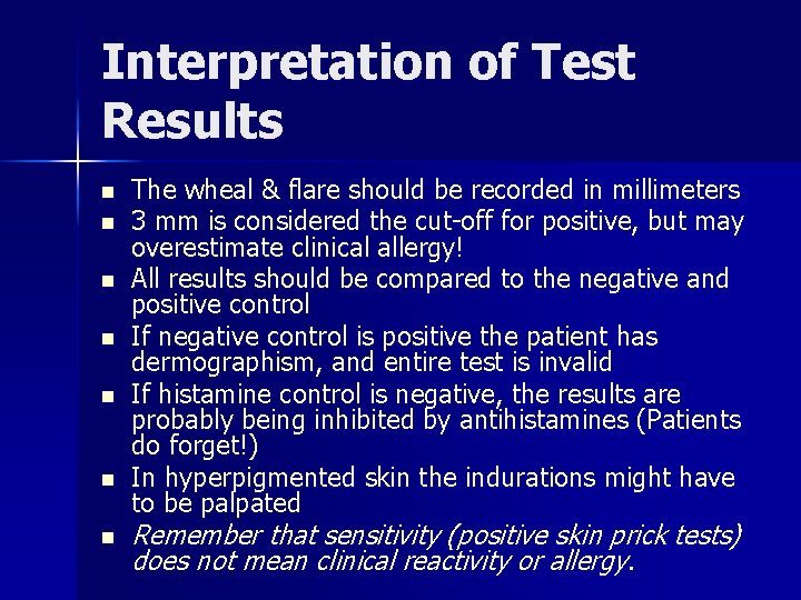 Interpretation of Test Results n n n n The wheal & flare should be