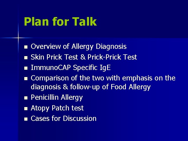 Plan for Talk n n n n Overview of Allergy Diagnosis Skin Prick Test