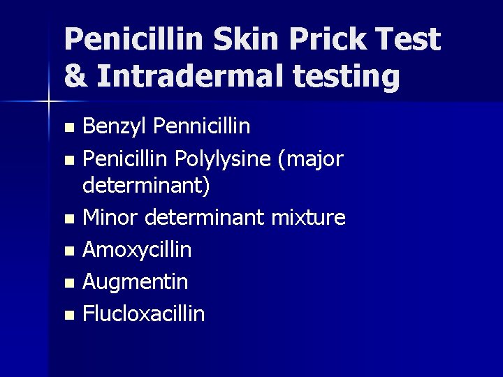 Penicillin Skin Prick Test & Intradermal testing Benzyl Pennicillin n Penicillin Polylysine (major determinant)