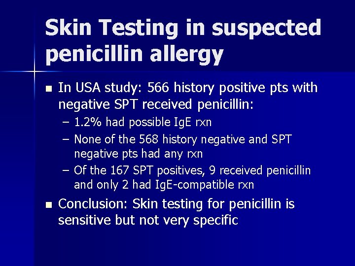 Skin Testing in suspected penicillin allergy n In USA study: 566 history positive pts