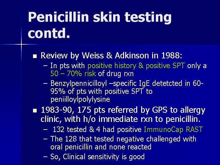 Penicillin skin testing contd. n Review by Weiss & Adkinson in 1988: – In