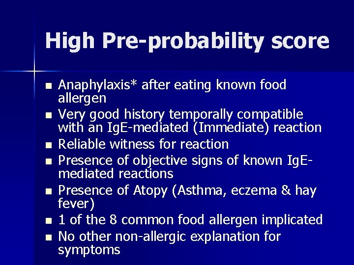 High Pre-probability score n n n n Anaphylaxis* after eating known food allergen Very