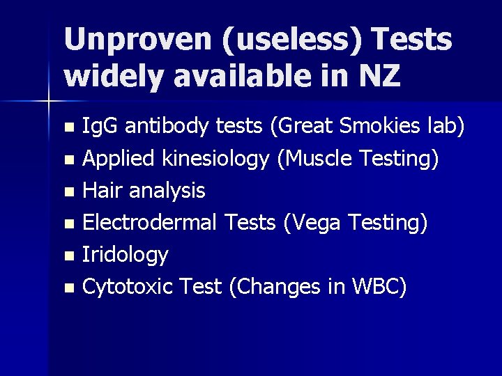 Unproven (useless) Tests widely available in NZ Ig. G antibody tests (Great Smokies lab)