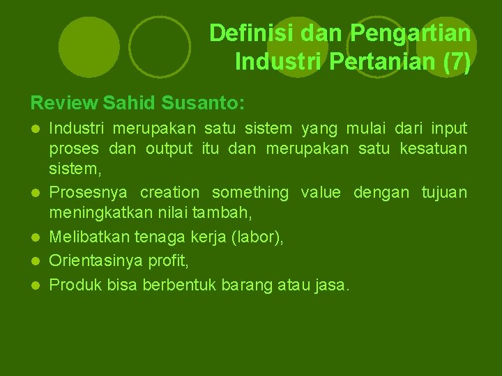 Definisi dan Pengartian Industri Pertanian (7) Review Sahid Susanto: l l l Industri merupakan Definisi dan Pengartian Industri Pertanian (7) Review Sahid Susanto: l l l Industri merupakan